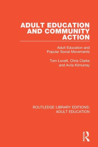 9781138364189: Adult Education and Community Action: Adult Education and Popular Social Movements (Routledge Library Editions: Adult Education)