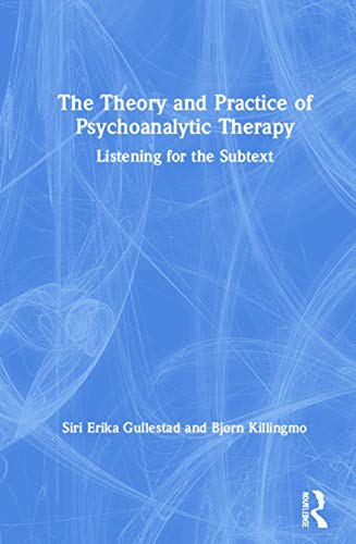 Stock image for The Theory and Practice of Psychoanalytic Therapy: Listening for the Subtext for sale by Chiron Media