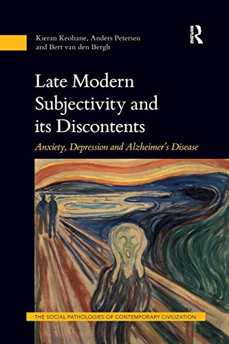 Imagen de archivo de Late Modern Subjectivity and its Discontents: Anxiety, Depression and Alzheimer?s Disease (The Social Pathologies of Contemporary Civilization) a la venta por Lucky's Textbooks