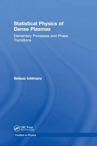 Imagen de archivo de Statistical Physics of Dense Plasmas: Elementary Processes and Phase Transitions (Frontiers in Physics) a la venta por Chiron Media