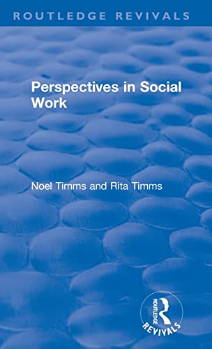 Beispielbild fr Perspectives in Social Work (Routledge Revivals: Noel Timms) zum Verkauf von Red's Corner LLC