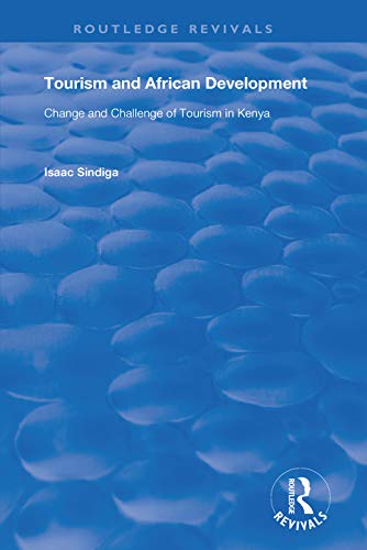 Beispielbild fr Tourism and African Development: Change and Challenge of Tourism in Kenya (Routledge Revivals: African Studies Centre Research) zum Verkauf von Buchpark