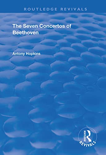9781138365575: The Seven Concertos of Beethoven (Routledge Revivals)
