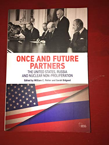 Stock image for Once and Future Partners: The Us, Russia, and Nuclear Non-Proliferation for sale by ThriftBooks-Dallas