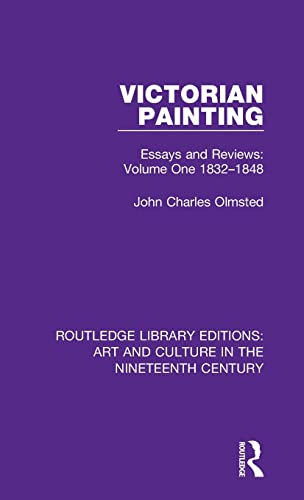 Stock image for Victorian Painting: Essays and Reviews: Volume One 1832-1848 (Routledge Library Editions: Art and Culture in the Nineteenth Century) for sale by HPB-Red