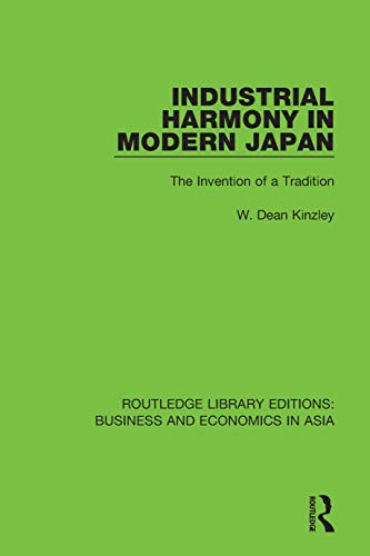 Stock image for Industrial Harmony in Modern Japan: The Invention of a Tradition (Routledge Library Editions: Business and Economics in Asia) for sale by California Books