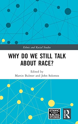 Imagen de archivo de Why Do We Still Talk about Race? (Ethnic and Racial Studies) a la venta por Chiron Media