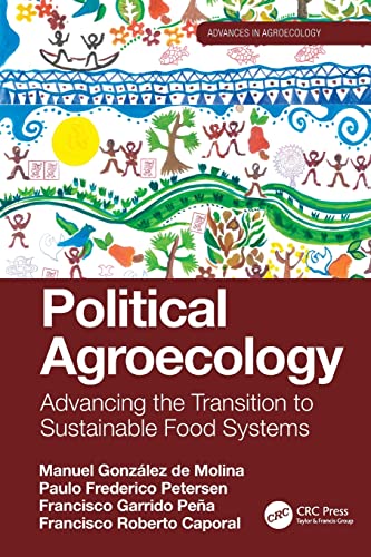Imagen de archivo de Political Agroecology. Advancing the Transition to Sustainable Food Systems. a la venta por The Blue Penguin
