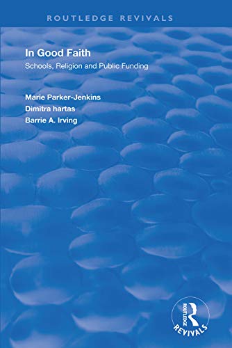 Imagen de archivo de In Good Faith: Schools, Religion and Public Funding (Routledge Revivals) a la venta por HPB-Red