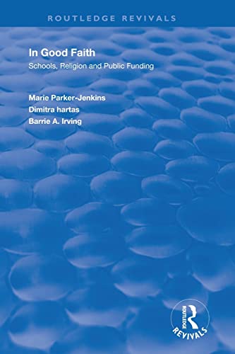 9781138369757: In Good Faith: Schools, Religion and Public Funding