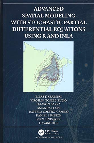 9781138369856: Advanced Spatial Modeling with Stochastic Partial Differential Equations Using R and INLA