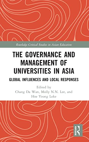Stock image for The Governance and Management of Universities in Asia: Global Influences and Local Responses (Routledge Critical Studies in Asian Education) for sale by Chiron Media