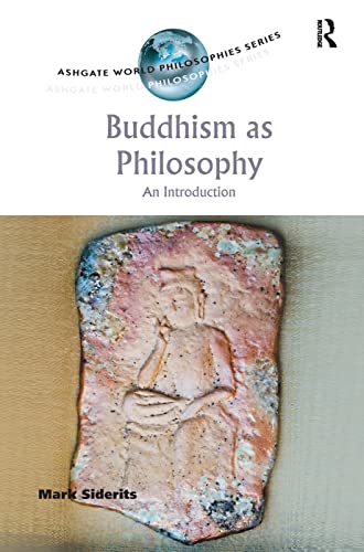 Stock image for Buddhism as Philosophy: An Introduction (Ashgate World Philosophies Series) for sale by Books Puddle