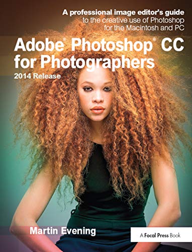 Imagen de archivo de Adobe Photoshop CC for Photographers, 2014 Release: A professional image editor's guide to the creative use of Photoshop for the Macintosh and PC a la venta por HPB-Red