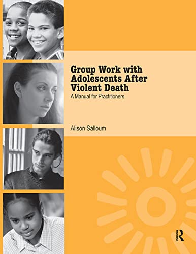 9781138372320: Group Work with Adolescents After Violent Death: A Manual for Practitioners