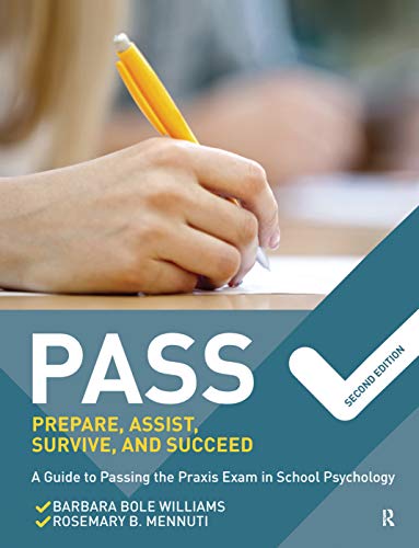 9781138372344: PASS: Prepare, Assist, Survive, and Succeed: A Guide to PASSing the Praxis Exam in School Psychology, 2nd Edition