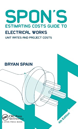 9781138373112: Spon's Estimating Costs Guide to Electrical Works: Unit Rates and Project Costs (Spon's Estimating Costs Guides)