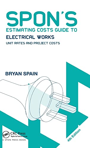 Stock image for Spon's Estimating Costs Guide to Electrical Works: Unit Rates and Project Costs (Spon's Estimating Costs Guides) for sale by Chiron Media