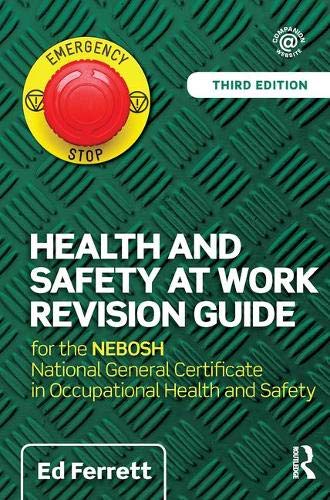 9781138373679: Health and Safety at Work Revision Guide: for the NEBOSH National General Certificate in Occupational Health and Safety