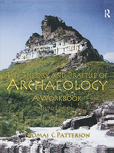 9781138373976: The Theory and Practice of Archaeology: A Workbook