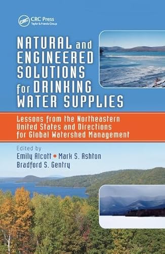 9781138374720: Natural and Engineered Solutions for Drinking Water Supplies: Lessons from the Northeastern United States and Directions for Global Watershed Management