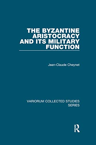 Stock image for The Byzantine Aristocracy and its Military Function for sale by Blackwell's