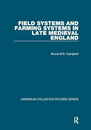 9781138375239: Field Systems and Farming Systems in Late Medieval England (Variorum Collected Studies)
