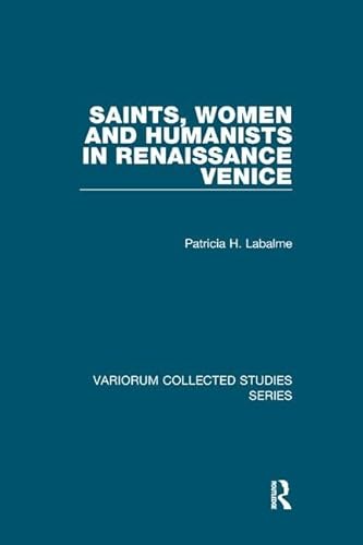 Stock image for Saints, Women and Humanists in Renaissance Venice for sale by Blackwell's