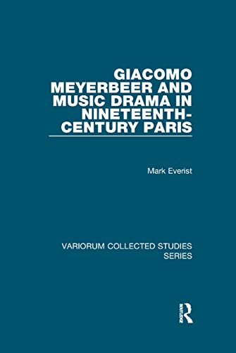 Stock image for Giacomo Meyerbeer and Music Drama in Nineteenth-Century Paris for sale by Blackwell's