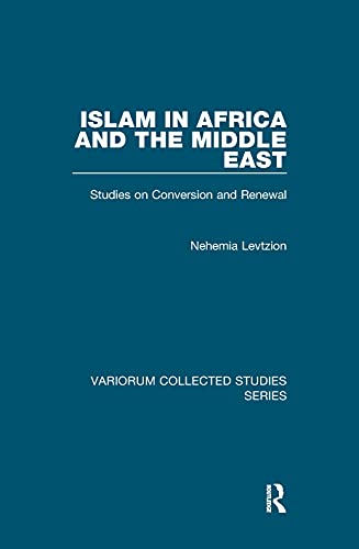 9781138375741: Islam in Africa and the Middle East: Studies on Conversion and Renewal (Variorum Collected Studies)
