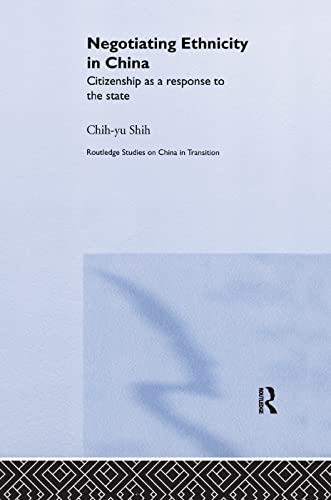 Stock image for Negotiating Ethnicity in China: Citizenship as a Response to the State for sale by Blackwell's