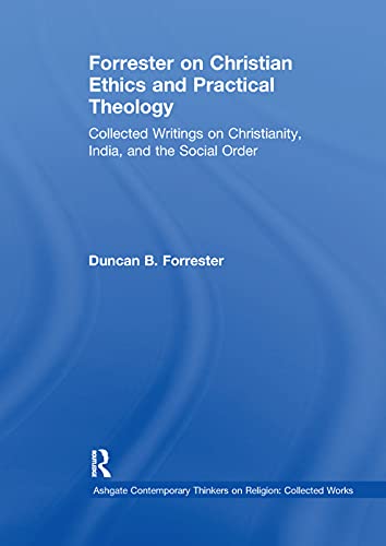 Beispielbild fr Forrester on Christian Ethics and Practical Theology zum Verkauf von Blackwell's