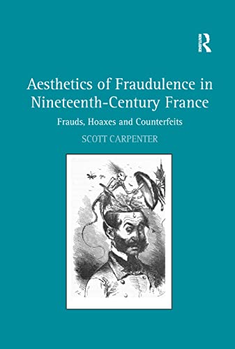 Beispielbild fr Aesthetics of Fraudulence in Nineteenth-Century France zum Verkauf von Blackwell's