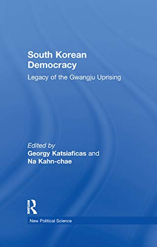 9781138376724: South Korean Democracy: Legacy of the Gwangju Uprising