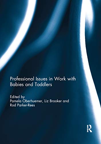 Stock image for Professional Issues in Work With Babies and Toddlers for sale by Blackwell's