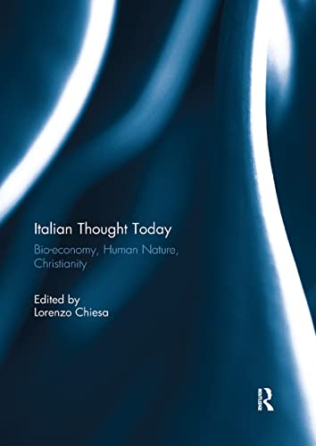 9781138377639: Italian Thought Today: Bio-economy, Human Nature, Christianity