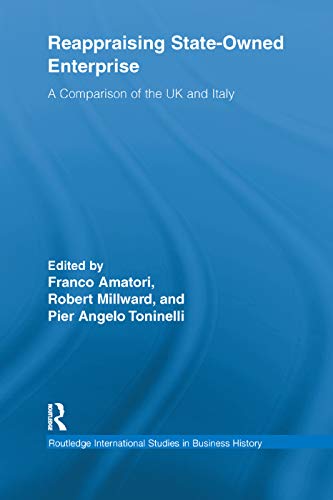 9781138377981: Reappraising State-Owned Enterprise: A Comparison of the UK and Italy