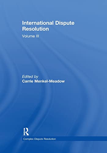 9781138378513: International Dispute Resolution: Volume III