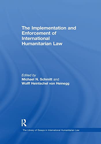 Stock image for The Implementation and Enforcement of International Humanitarian Law for sale by Blackwell's