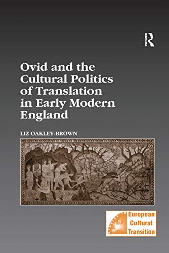 Stock image for Ovid and the Cultural Politics of Translation in Early Modern England for sale by THE SAINT BOOKSTORE