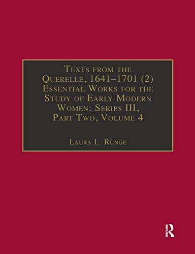 Stock image for Texts from the Querelle, 1641-1701 (2): Essential Works for the Study of Early Modern Women: Series III, Part Two, Volume 4 for sale by Blackwell's