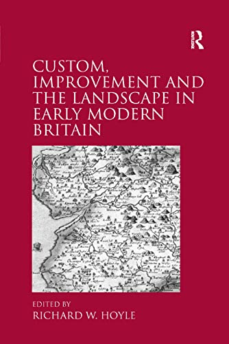 Beispielbild fr Custom, Improvement and the Landscape in Early Modern Britain zum Verkauf von Blackwell's