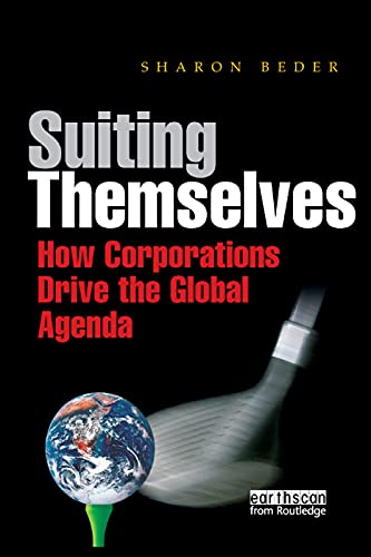 Imagen de archivo de Suiting Themselves: How Corporations Drive the Global Agenda a la venta por Chiron Media