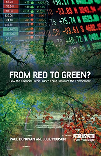 Imagen de archivo de From Red to Green?: How the Financial Credit Crunch Could Bankrupt the Environment a la venta por AMM Books