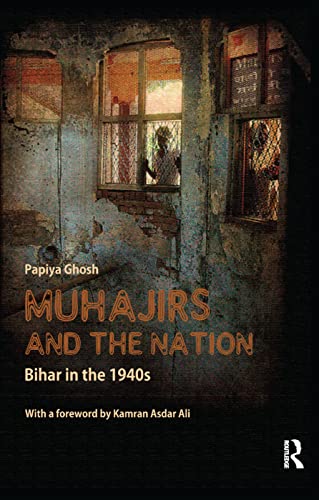 9781138380349: Muhajirs and the Nation: Bihar in the 1940s