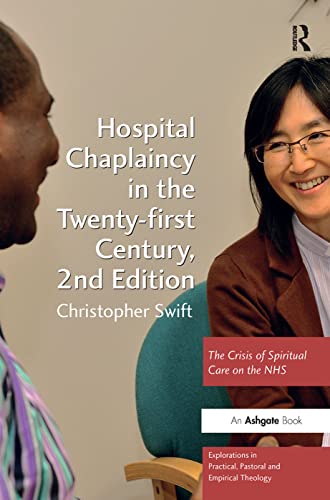 Stock image for Hospital Chaplaincy in the Twenty-first Century: The Crisis of Spiritual Care on the NHS for sale by THE SAINT BOOKSTORE