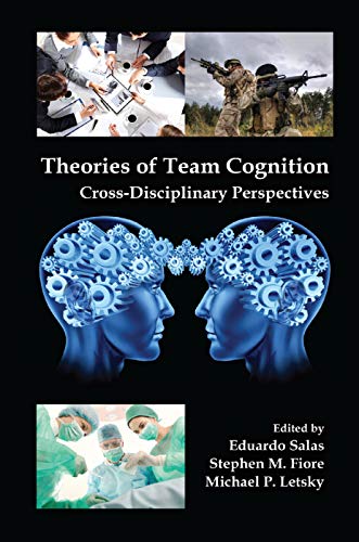 Beispielbild fr Theories of Team Cognition: Cross-Disciplinary Perspectives zum Verkauf von Blackwell's