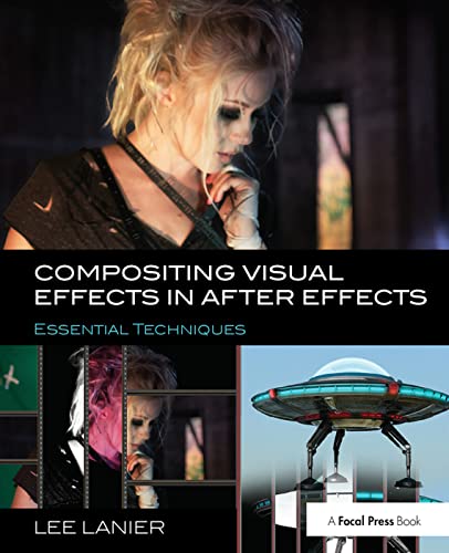 9781138381728: Compositing Visual Effects in After Effects: Essential Techniques