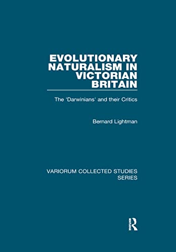 Beispielbild fr Evolutionary Naturalism in Victorian Britain: The 'Darwinians' and their Critics zum Verkauf von Blackwell's