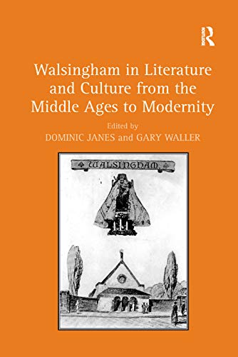 Beispielbild fr Walsingham in Literature and Culture from the Middle Ages to Modernity zum Verkauf von Books From California